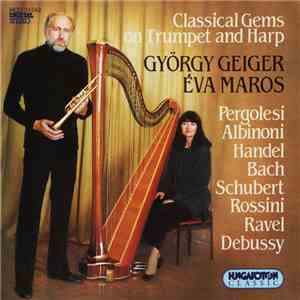 György Geiger, Éva Maros - Classical Gems On Trumpet And Harp download free