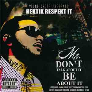 Hektik Respekt It - Mr Don't Talk About It Be About It download free