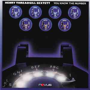 Henry Threadgill Sextett - You Know The Number download free