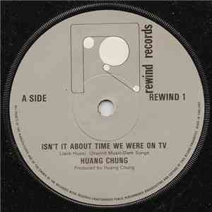 Huang Chung - Isn't It About Time We Were On TV download free