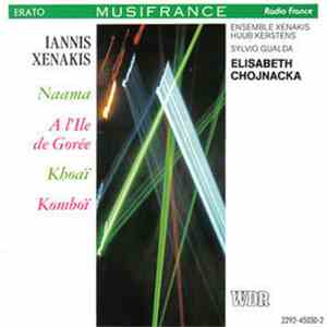 Iannis Xenakis / Ensemble Xenakis, Huub Kerstens, Sylvio Gualda, Elisabeth Chojnacka - Naama / À L'île De Gorée / Khoaï / Komboï download free