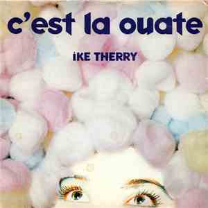 Ike Therry - C'est La Ouate download free