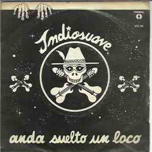 Indiosuave - Anda Suelto Un Loco download free