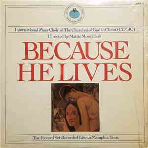 International Mass Choir Of The Churches Of God In Christ (COGIC) , Directed By Mattie Moss Clark - Because He Lives download free