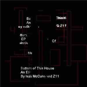 Isak McCune, Z11 - Bottom of this House EP download free