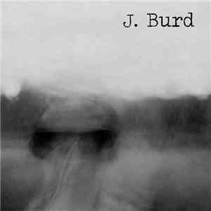 J. Burd - The Grass + I Don't Mind download free