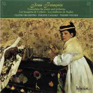 Jean Françaix, Ulster Orchestra, Philippe Cassard, Thierry Fischer  - Les Malheurs De Sophie · Concertino download free