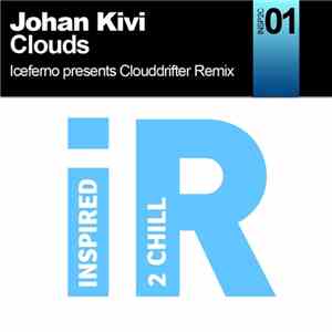 Johan Kivi - Clouds (Iceferno Presents Clouddrifter Remix) download free