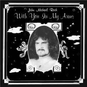 John Michael Roch - With You In My Arms download free