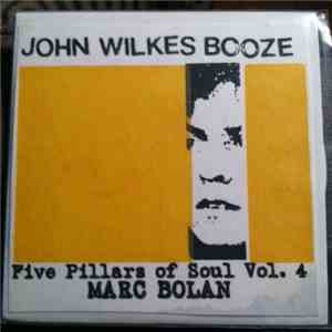 John Wilkes Booze - Five Pillars Of Soul Vol. 4 "Marc Bolan" download free
