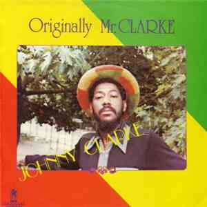 Johnny Clarke - Originally Mr. Clarke download free