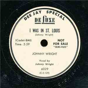Johnny Wright  - I Stayed Down / I Was In St. Louis download free
