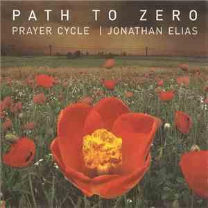Jonathan Elias - Prayer Cycle: Path To Zero download free