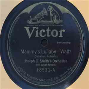 Joseph C. Smith's Orchestra - Mammy’s Lullaby / Sweet Hawaiian Moonlight download free