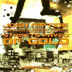 Josh Riptide Feat. Randy Friess - Streets Paved Of Gold download free