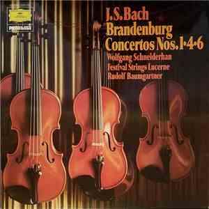 J.S. Bach - Wolfgang Schneiderhan - Festival Strings Lucerne - Rudolf Baumgartner - Brandenburg Concertos Nos. 1,4,6 download free