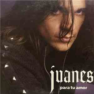 Juanes - Para Tu Amor download free