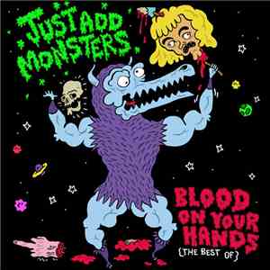Just Add Monsters - Blood On Your Hands (The Best Of) download free
