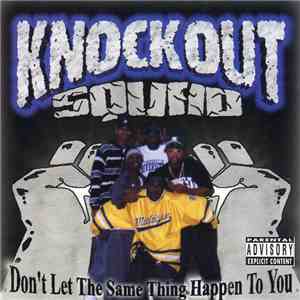 Knockout Squad - Don't Let The Same Thing Happen To You download free