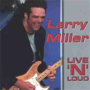 Larry Miller  - Live 'N' Loud download free