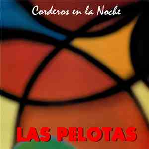 Las Pelotas - Corderos En La Noche download free