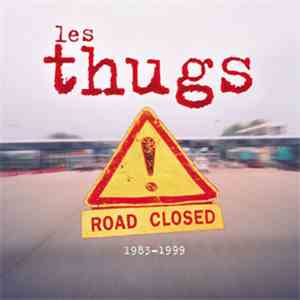 Les Thugs - Road Closed (1983-1999) download free