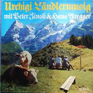 Ländlerkapelle Hans Aregger, Ländlerkapelle Peter Zinsli, Schwyzerörgeliduett Peter Zinsli - Urchigi Ländlermusig Mit Peter Zinsli & Hans Aregger download free