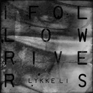 Lykke Li - I Follow Rivers download free