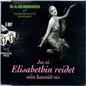M.A. Numminen & Uusrahvaanomainen Jatsiorkesteri - Jos Ei Elisabethin Reidet Niin Kauniit Ois download free