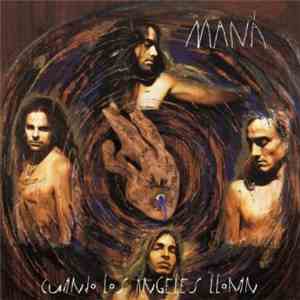 Maná - Cuando Los Ángeles Lloran download free