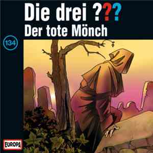 Marco Sonnleitner - Die Drei ??? 134 - Der Tote Mönch download free