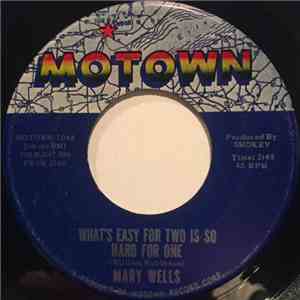Mary Wells - What's Easy For Two Is So Hard For One / You Lost The Sweetest Boy download free