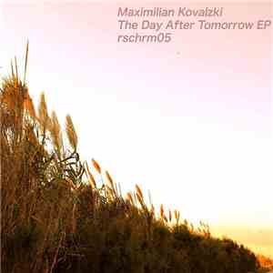 Maximilian Kovalzki - The Day After Tomorrow EP download free