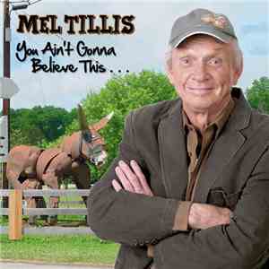 Mel Tillis - You Ain't Gonna Believe This... download free