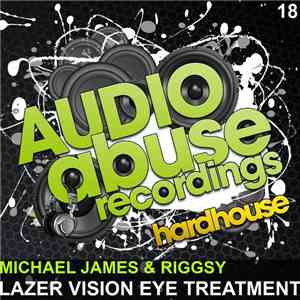 Michael James & Riggsy - Lazer Vision Eye Treatment download free