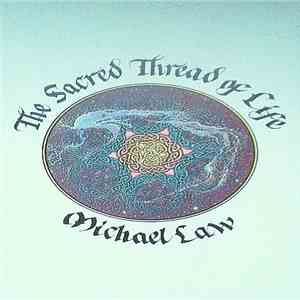 Michael Law  - The Sacred Thread Of Life download free