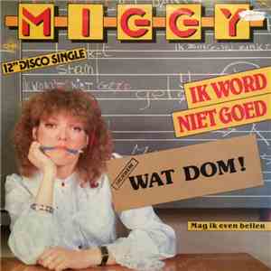 Miggy - Ik Word Niet Goed / Mag Ik Even Bellen download free