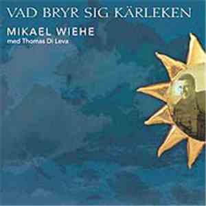 Mikael Wiehe Med Thomas Di Leva - Vad Bryr Sig Kärleken download free