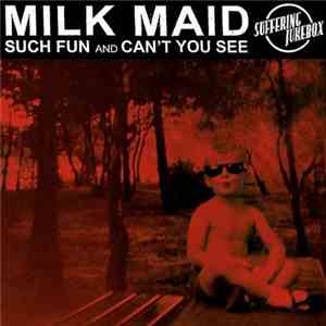 Milk Maid - Such Fun / Can't You See download free