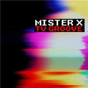 Mister X  - TV Groove download free