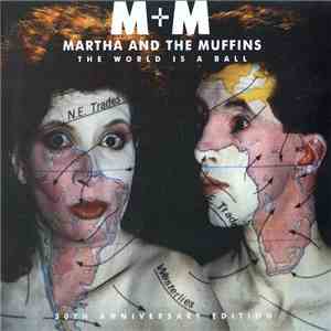 M+M, Martha And The Muffins - The World Is A Ball (30th Anniversary Edition) download free