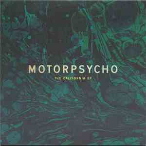 Motorpsycho - The California EP download free