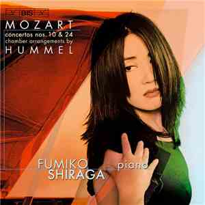 Mozart - Chamber Arrangements By Hummel, Fumiko Shiraga - Concertos Nos. 10 & 24 download free