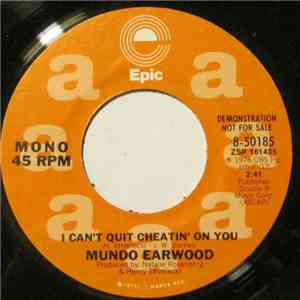 Mundo Earwood - I Can't Quit Cheatin' On You download free