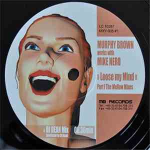 Murphy Brown works with Mike Nero - Loose My Mind (Part I) (The Mellow Mixes) download free