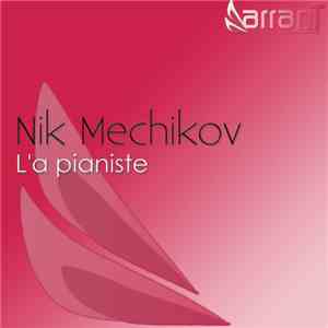 Nik Mechikov - L'a Pianiste download free