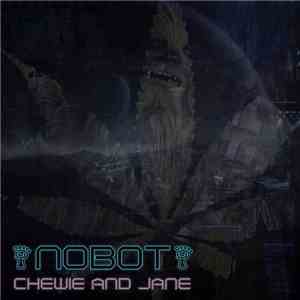Nobot - Chewie And Jane download free