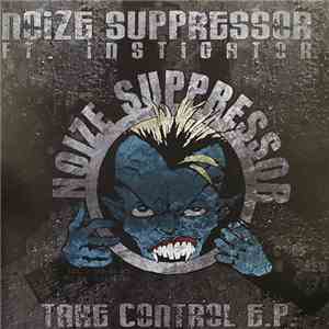 Noize Suppressor Ft. Instigator  - Take Control E.P. download free