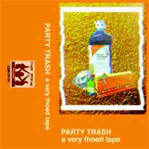 Party Trash - A Very Thoed Tape download free