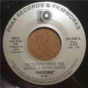 Patches  - I'm Gonna Make This World A Better Place download free